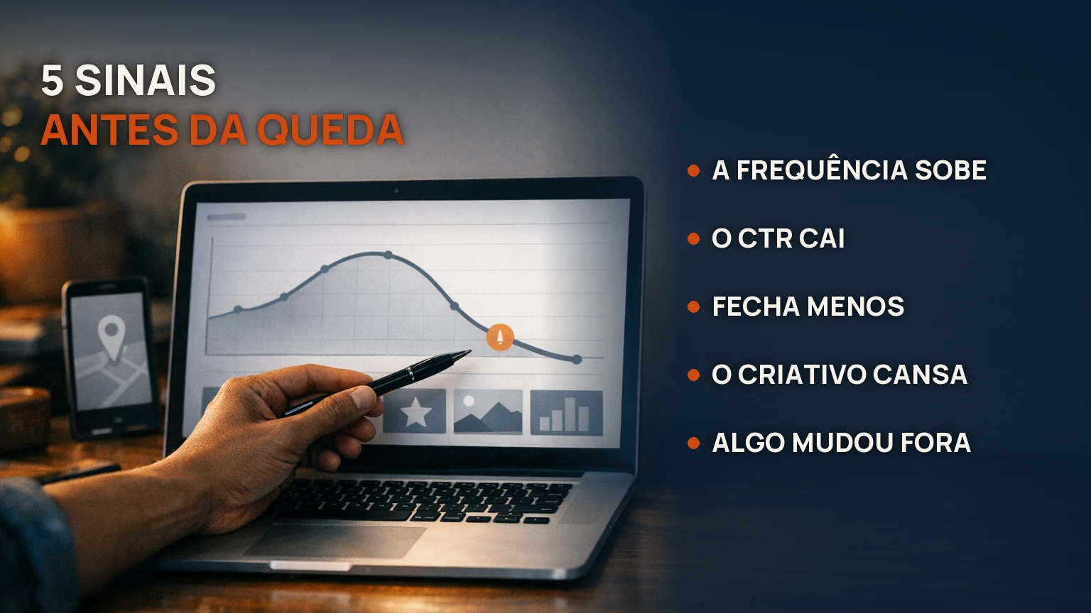 5 sinais antes da queda: a frequência sobe, o CTR cai, fecha menos, o criativo cansa e algo mudou fora